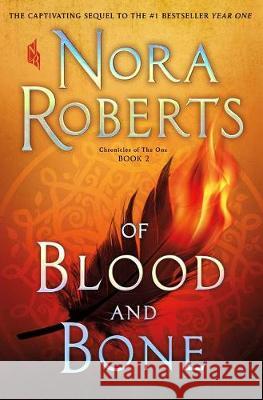 Of Blood and Bone : Chronicles of The One, Book 2 Roberts, Nora 9781250258410 St. Martin's Paperbacks