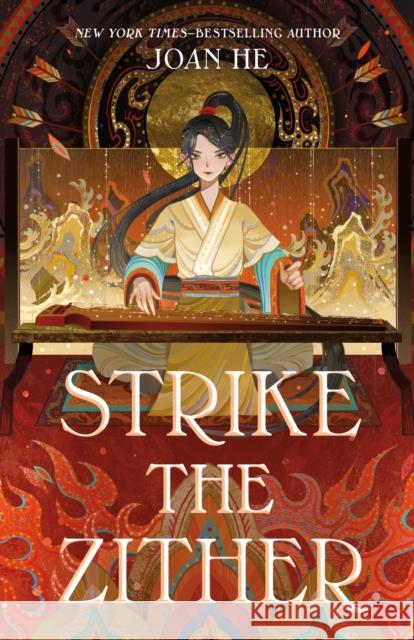 Strike the Zither: The Kingdom of Three Duology, Book One Joan He 9781250258588