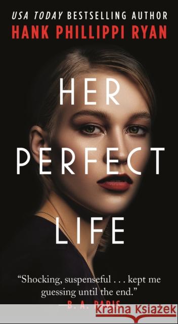 Her Perfect Life Hank Phillippi Ryan 9781250258847 Forge