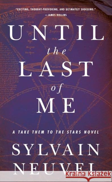 Until the Last of Me: Take Them to the Stars, Book Two Sylvain Neuvel 9781250262127 Tordotcom