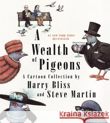 A Wealth of Pigeons: A Cartoon Collection Martin, Steve 9781250262899 Celadon Books