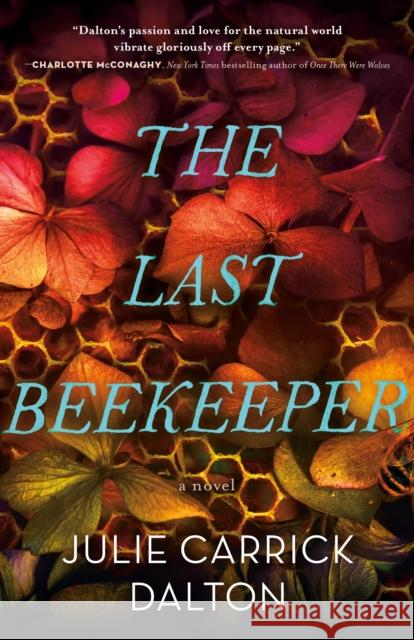 The Last Beekeeper Julie Carrick Dalton 9781250269218