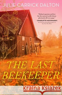 The Last Beekeeper Julie Carrick Dalton 9781250269232