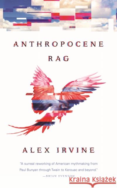 Anthropocene Rag Alex Irvine 9781250269270