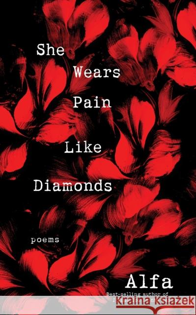 She Wears Pain Like Diamonds: Poems Alfa 9781250270429