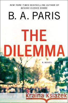 The Dilemma : A Novel Paris, B. A. 9781250272201 St. Martin's Press