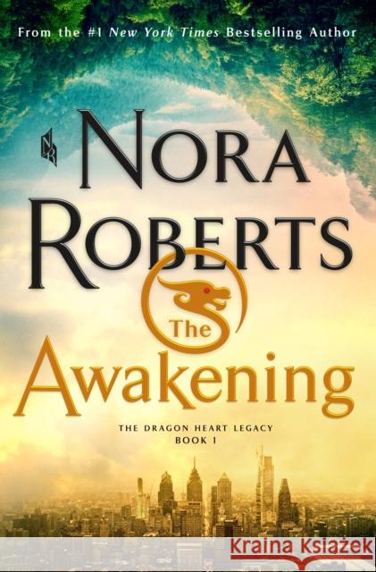 The Awakening: The Dragon Heart Legacy, Book 1 Roberts, Nora 9781250272614 St. Martin's Publishing Group