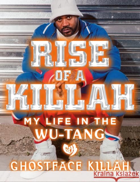 Rise of a Killah Ghostface Killah 9781250274274 St Martin's Press