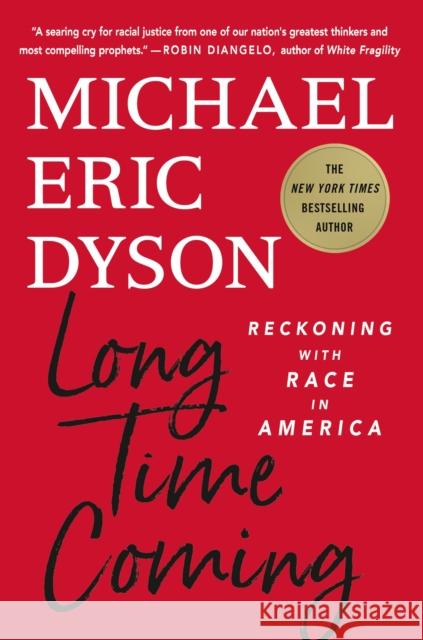 Long Time Coming: Reckoning with Race in America Michael Eric Dyson 9781250276759 St Martin's Press