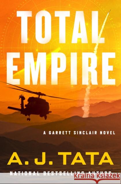 Total Empire: A Garrett Sinclair Novel Tata, A. J. 9781250281487 St. Martin's Publishing Group