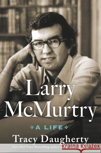 Larry McMurtry: A Life Tracy Daugherty 9781250282330