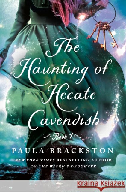 The Haunting of Hecate Cavendish Paula Brackston 9781250284020 St Martin's Press