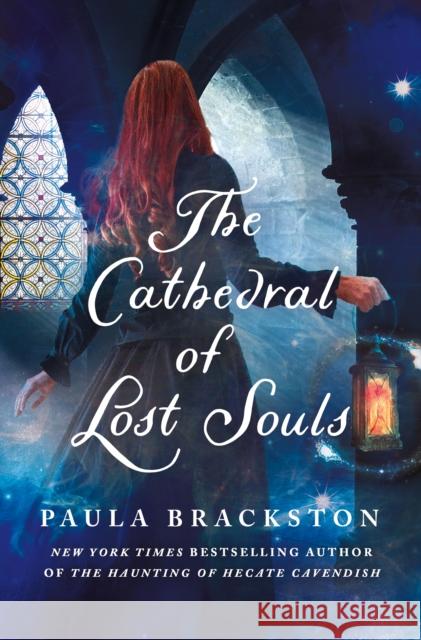 The Cathedral of Lost Souls Paula Brackston 9781250284044 St. Martin's Press