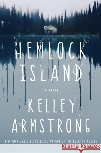 Hemlock Island: A Novel Kelley Armstrong 9781250284198 St. Martin's Publishing Group