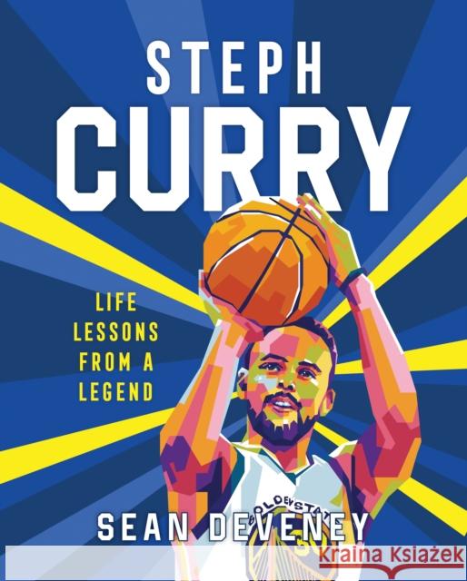 Steph Curry: Life Lessons from a Legend Gilang Bogy Sean Deveney 9781250287946 Castle Point Books