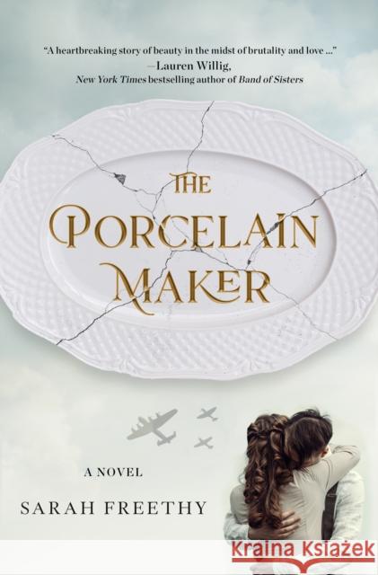 The Porcelain Maker: A Novel Sarah Freethy 9781250289346 St. Martin's Press