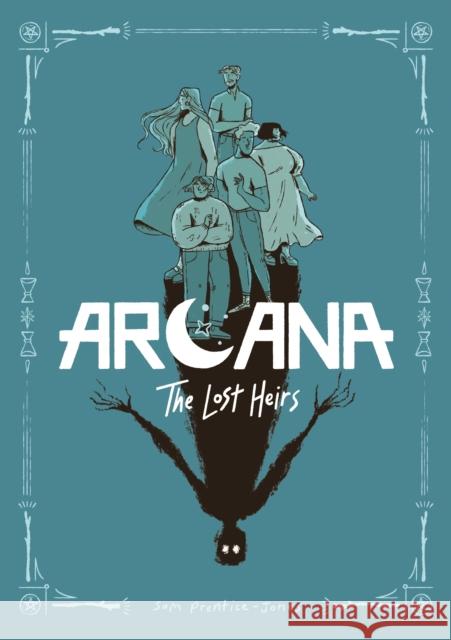 Arcana: The Lost Heirs Sam Prentice-Jones 9781250290229 Feiwel & Friends