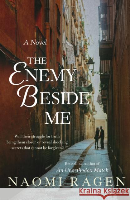 The Enemy Beside Me: A Novel Naomi Ragen 9781250293077