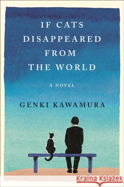 If Cats Disappeared from the World Genki Kawamura Eric Selland 9781250294050 Flatiron Books