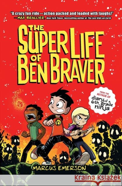 The Super Life of Ben Braver Marcus Emerson Marcus Emerson 9781250294340