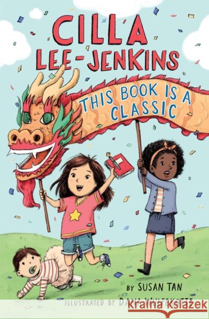Cilla Lee-Jenkins: This Book Is a Classic Susan Tan Dana Wulfekotte 9781250294357 Square Fish