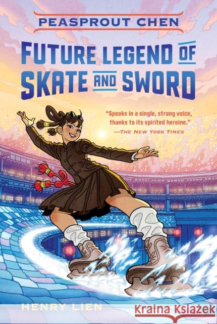 Peasprout Chen, Future Legend of Skate and Sword (Book 1) Lien, Henry 9781250294364 Square Fish