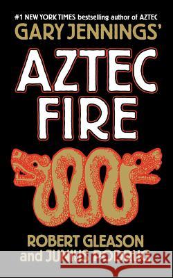 Aztec Fire Gary Jennings 9781250295040 St. Martins Press-3pl