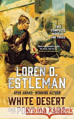 White Desert and Port Hazard Loren D. Estleman 9781250297501 Forge