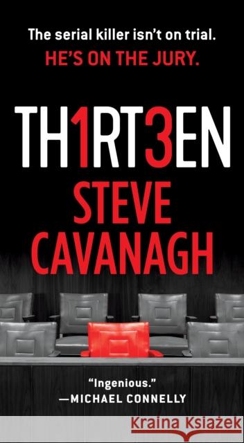 Thirteen: The Serial Killer Isn't on Trial. He's on the Jury. Steve Cavanagh 9781250297624 Flatiron Books