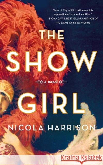 The Show Girl: A Novel Nicola Harrison 9781250301796 St. Martin's Griffin