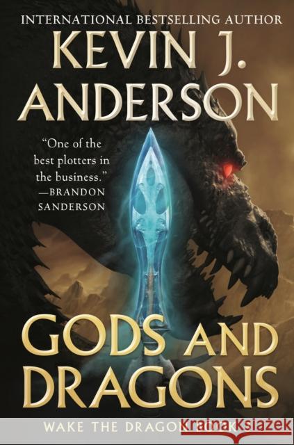 Gods and Dragons: Wake the Dragon Book 3 Anderson, Kevin J. 9781250302229 Tor Books