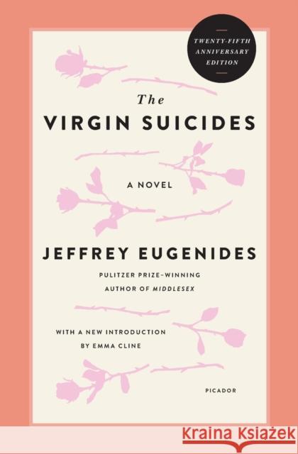 The Virgin Suicides (Twenty-Fifth Anniversary Edition) Eugenides, Jeffrey 9781250303547 Picador USA