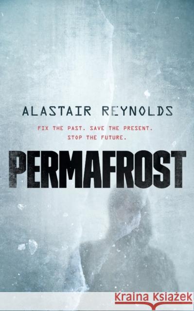 Permafrost Alastair Reynolds 9781250303561