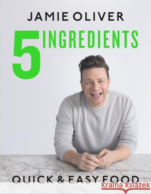 5 Ingredients: Quick & Easy Food Jamie Oliver 9781250303882