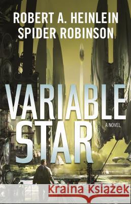 Variable Star Robert A. Heinlein Spider Robinson 9781250305022