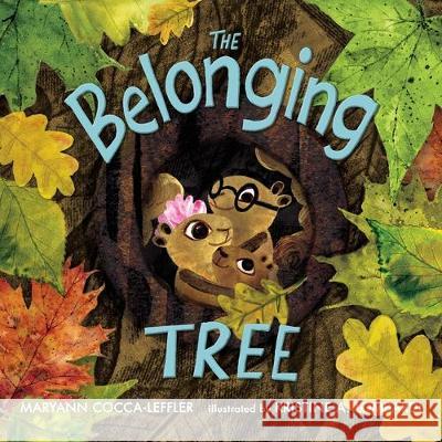 The Belonging Tree Maryann Cocca-Leffler Kristine A. Lombardi 9781250305138 Henry Holt & Company