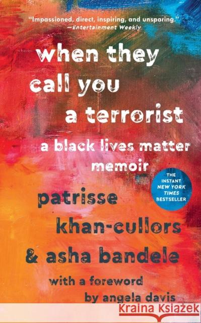 When They Call You a Terrorist: A Black Lives Matter Memoir Patrisse Khan-Cullors Asha Bandele 9781250306906 St. Martin's Griffin