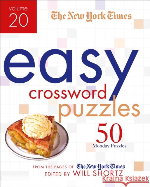 The New York Times Easy Crossword Puzzles Volume 20: 50 Monday Puzzles from the Pages of the New York Times New York Times                           Will Shortz 9781250308634 St. Martin's Griffin