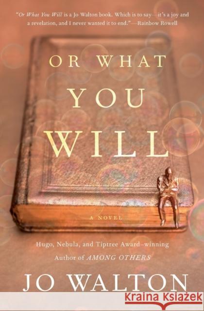 Or What You Will Jo Walton 9781250309006 Tor Books