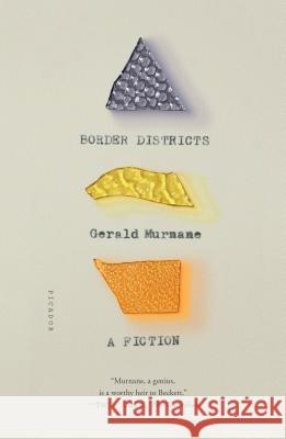 Border Districts: A Fiction Gerald Murnane 9781250310323 Picador USA