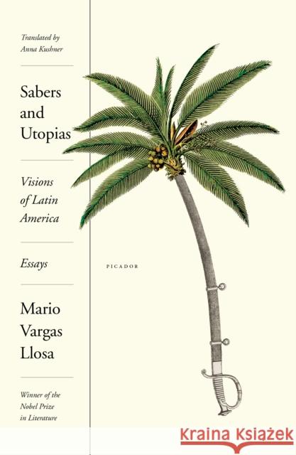 Sabers and Utopias: Visions of Latin America: Essays Mario Varga Anna Kushner 9781250310392