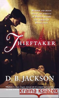 Thieftaker D. B. Jackson 9781250311702 Tor Trade