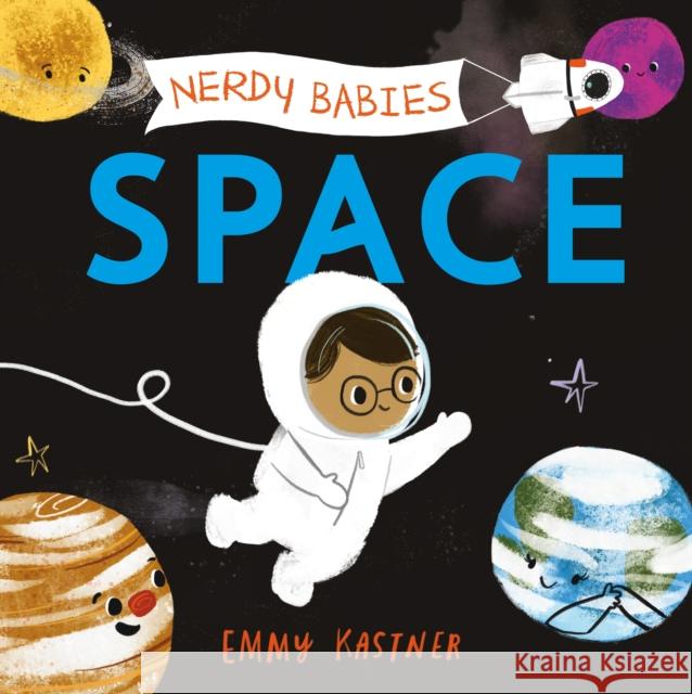 Nerdy Babies: Space Emmy Kastner Emily Kastner Emmy Kastner 9781250312051 Roaring Brook Press