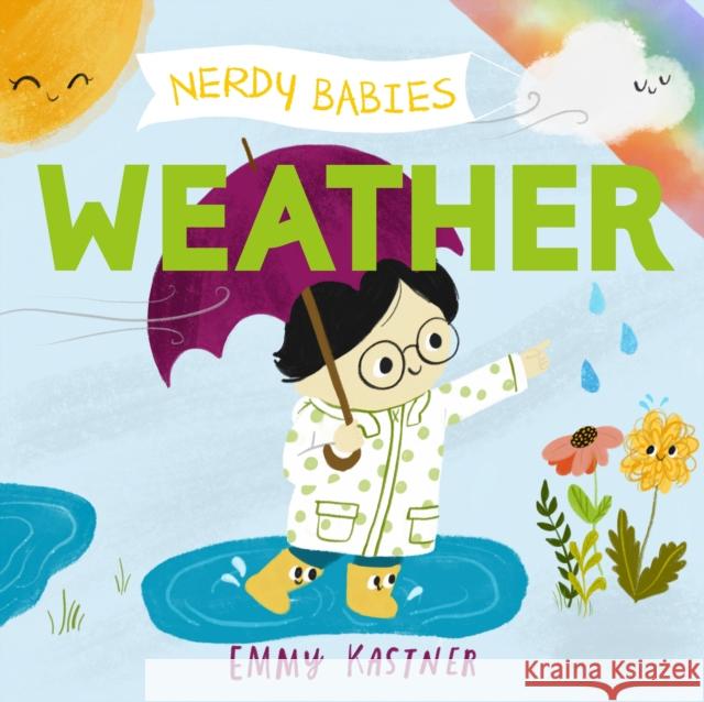 Nerdy Babies: Weather Emmy Kastner Emily Kastner Emmy Kastner 9781250312327 Roaring Brook Press