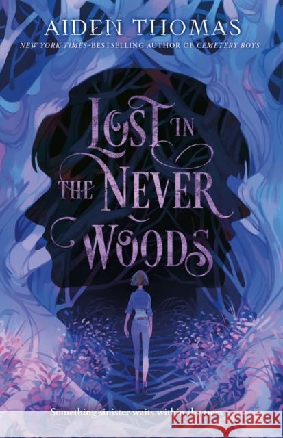 Lost in the Never Woods Aiden Thomas 9781250313973 St Martin's Press