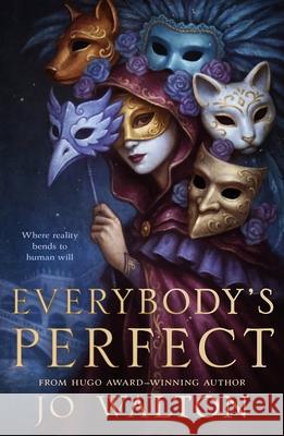 Everybody's Perfect Jo Walton 9781250314055 Tor Books