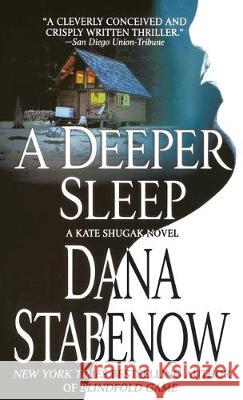 A Deeper Sleep: A Kate Shugak Novel Stabenow, Dana 9781250314727 St. Martins Press-3PL