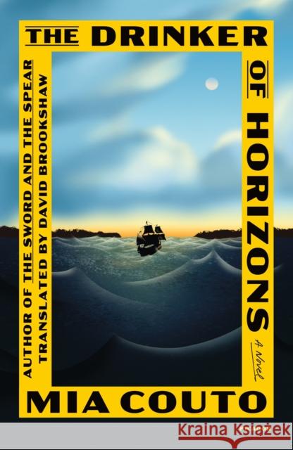 The Drinker of Horizons: A Novel Mia Couto 9781250321695