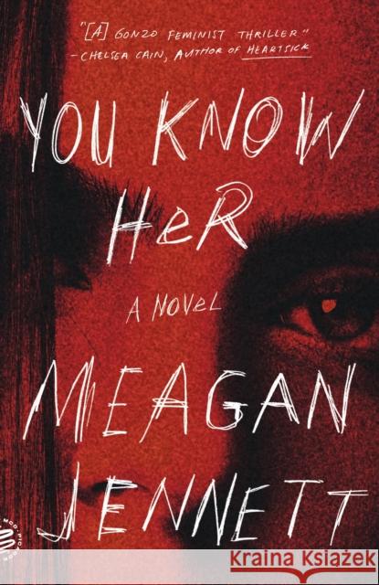 You Know Her: A Novel Meagan Jennett 9781250321909 Picador