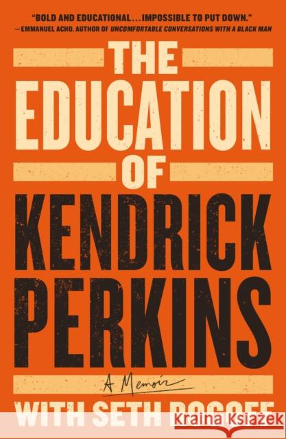 The Education of Kendrick Perkins Kendrick Perkins 9781250322173 St. Martin's Publishing Group